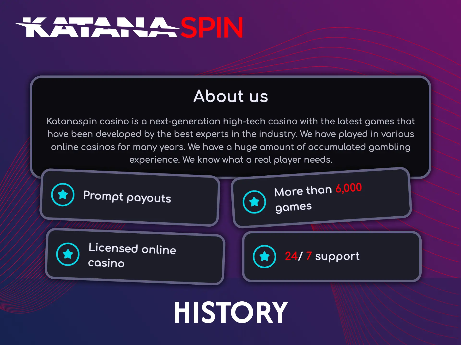 Learn more about Katanaspin online casino history.