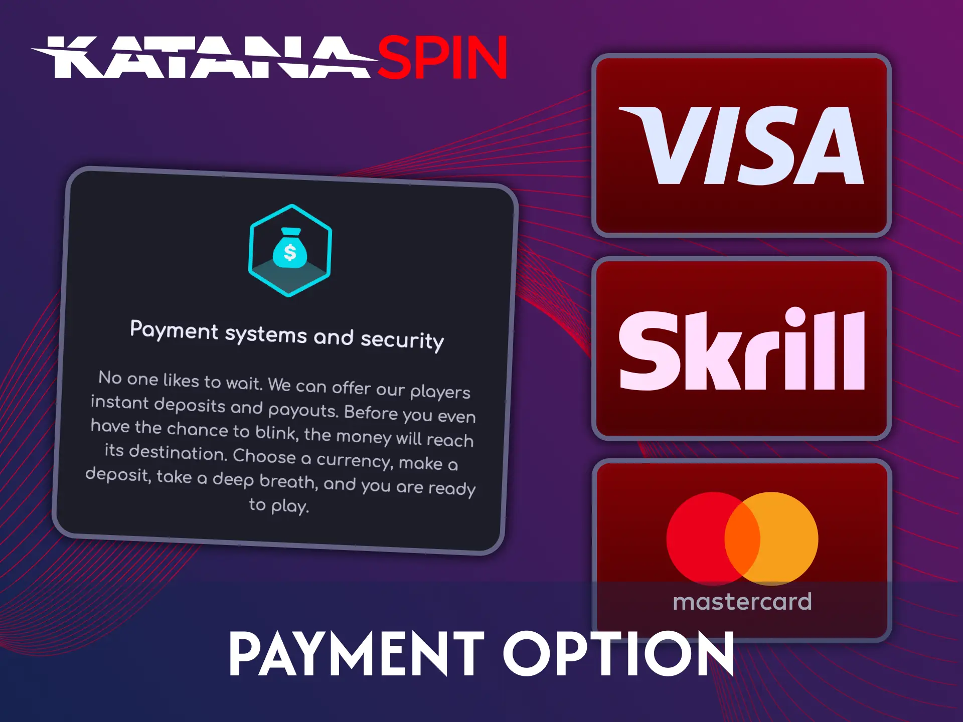 Katanaspin platform provides secure payment options.