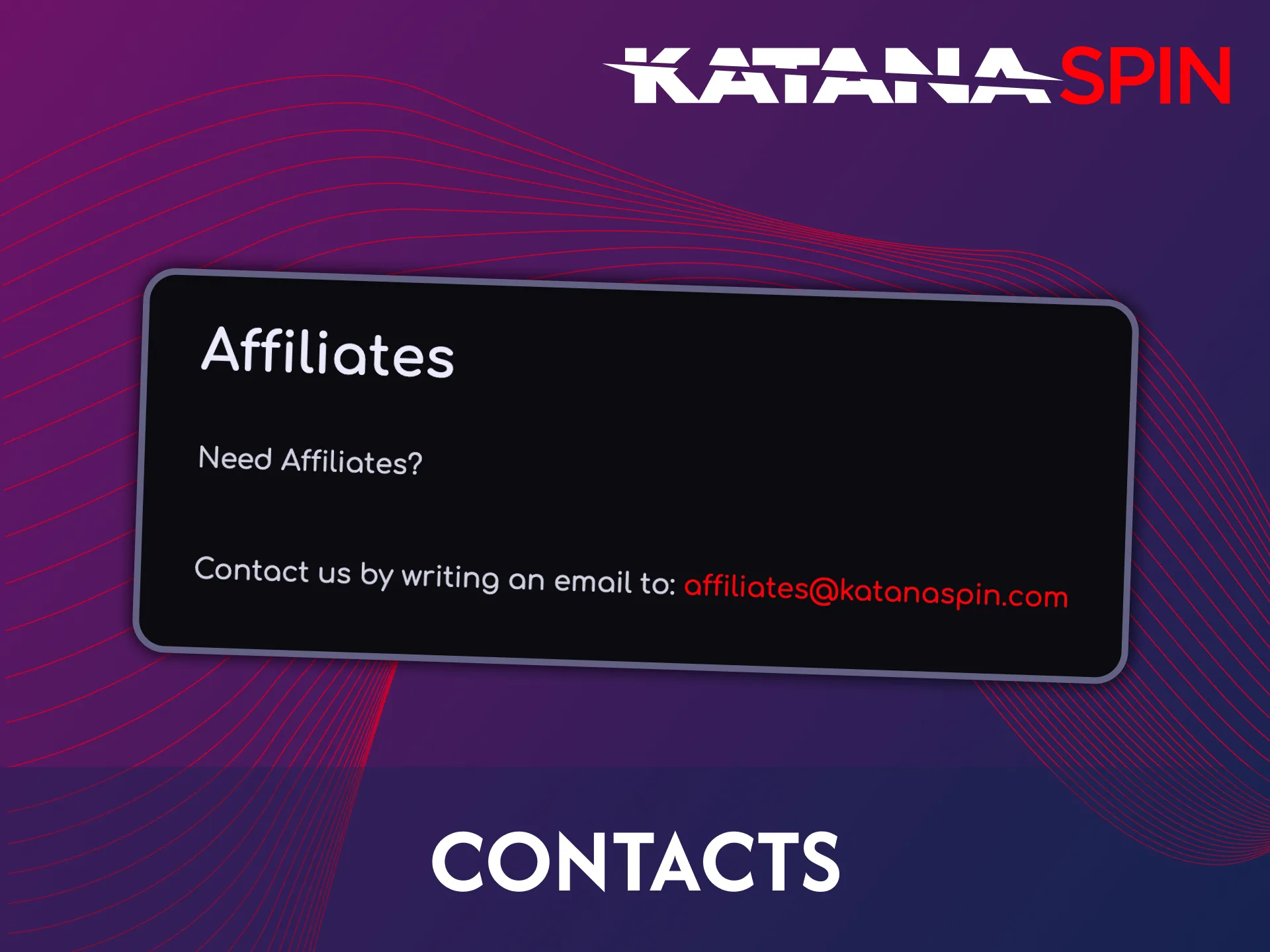 Contact the Katanaspin partner support service contacts.