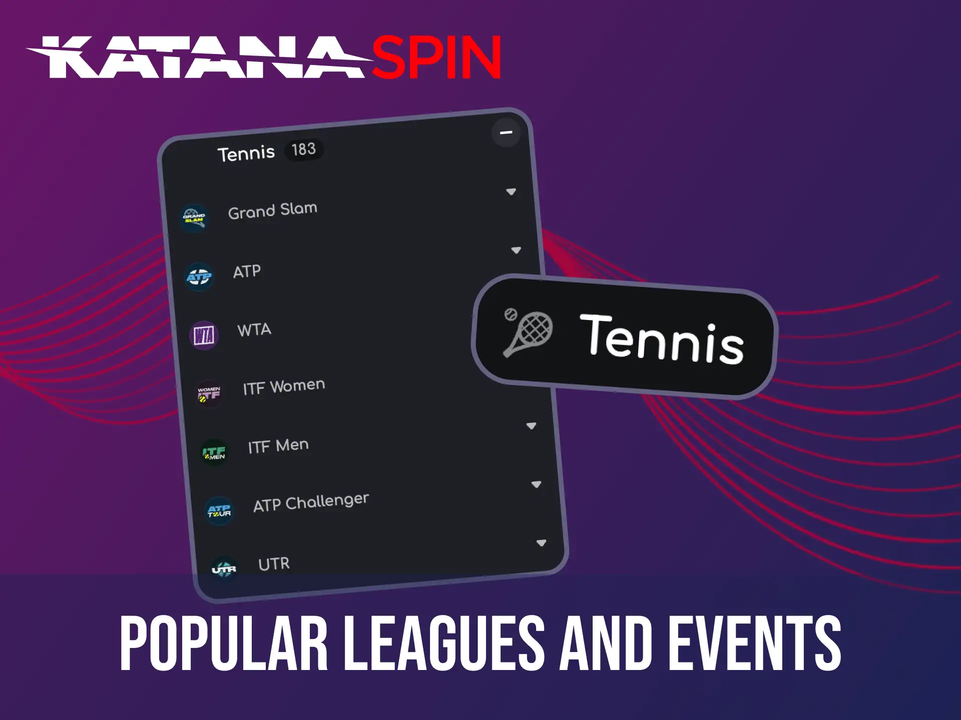 Bet on popular tennis leagues like ATP, WTA, and ITF at Katanaspin for men’s and women’s tournaments.